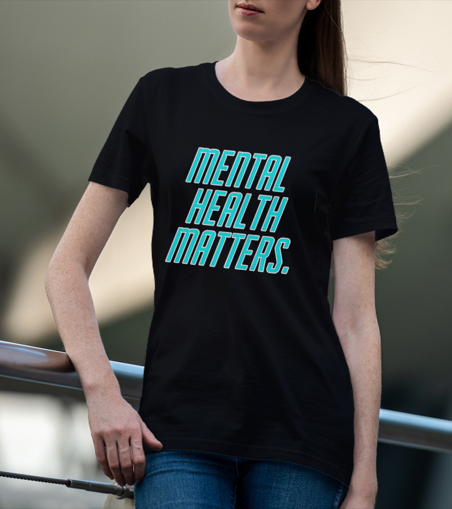 MIND WELLNESS IMPORTANCE AWARENESS STATEMENT T-Shirt
