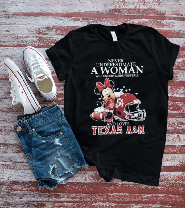 Never Underestimate A Woman Who Understands Football And Loves Texas A&M T-Shirt