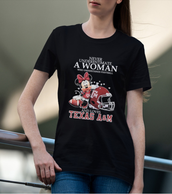 Never Underestimate A Woman Who Understands Football And Loves Texas A&M T-Shirt