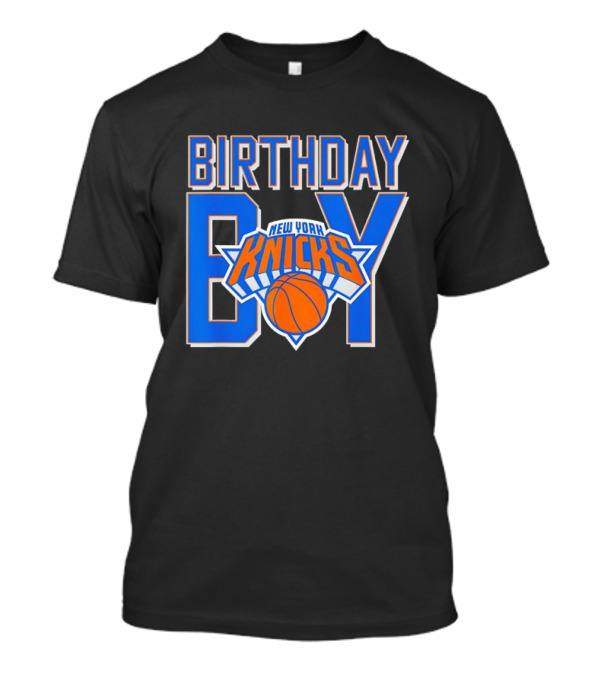 New York Knicks NBA Birthday Boy Basketball Fan Apparel T-Shirt