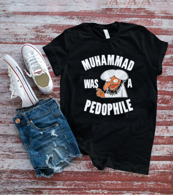 Muhammad Was A Pedophile T-Shirt