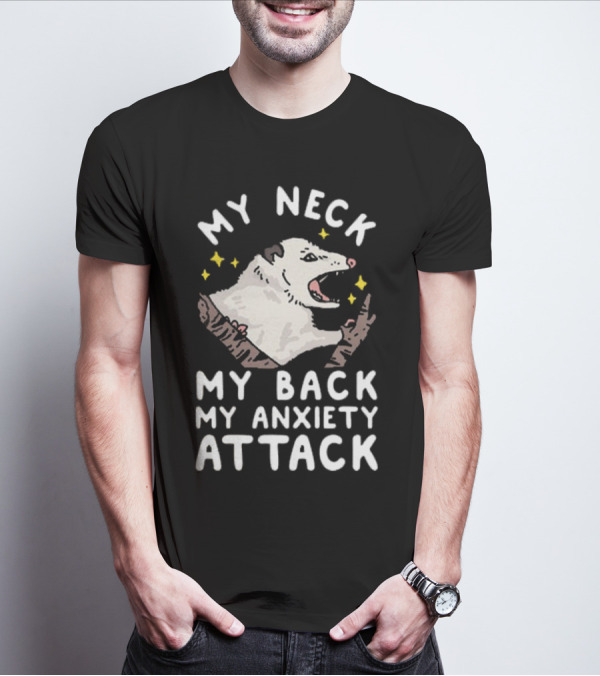 My Neck My Back My Anxiety Attack Opossum With Stars T-Shirt