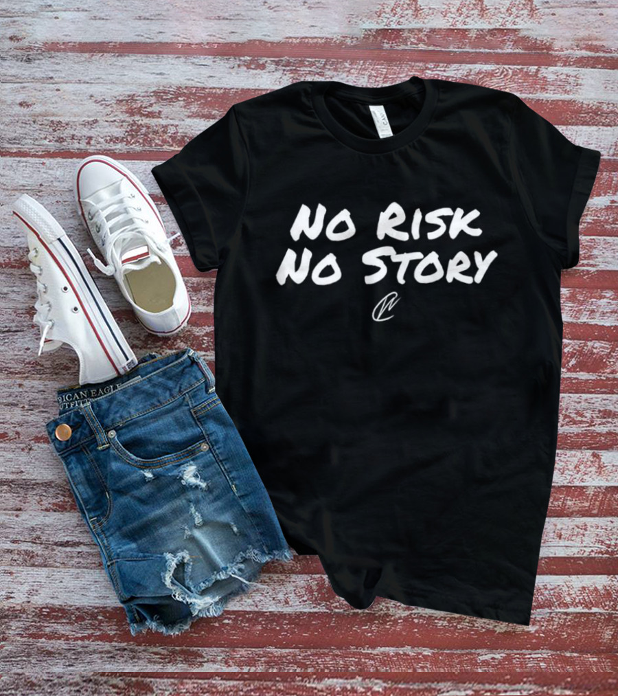 No Risk No Story CM Signature T-Shirt