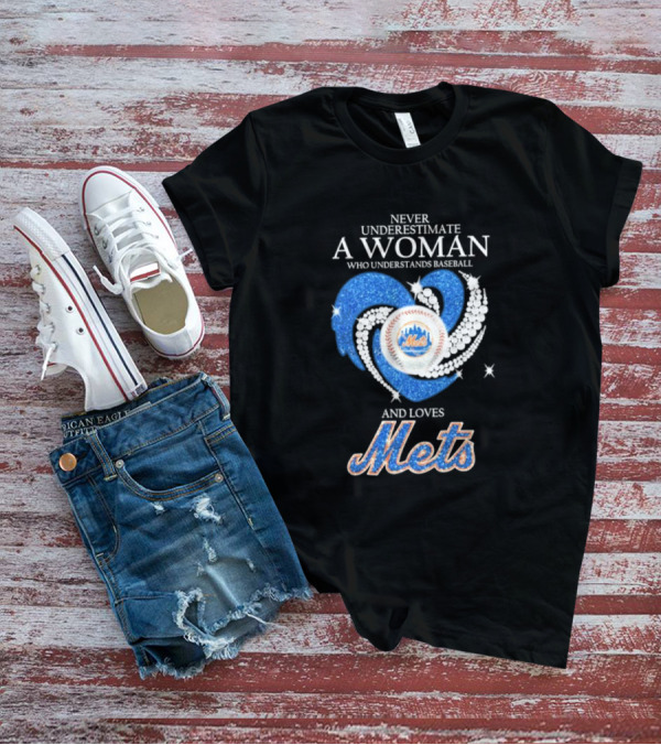Never Underestimate A Woman Who Understands Baseball And Loves Mets T-Shirt