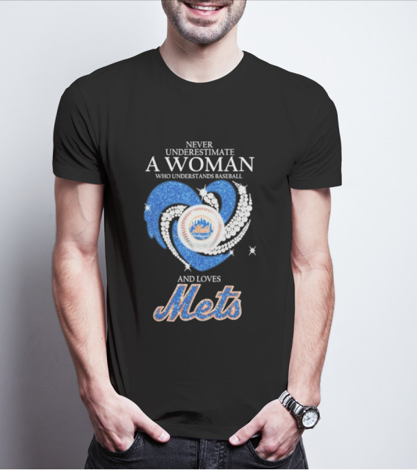 Never Underestimate A Woman Who Understands Baseball And Loves Mets T-Shirt