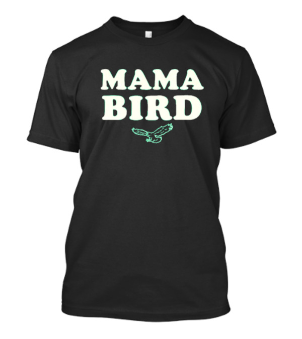 Philadelphia Eagles Mama Bird T-Shirt
