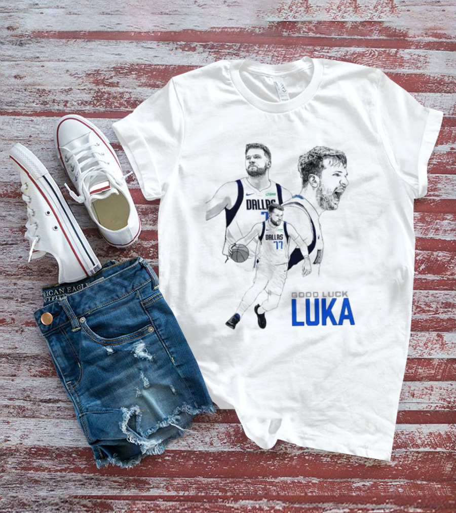 Good Luck Luka Dallas Mavericks Number 77 T-Shirt