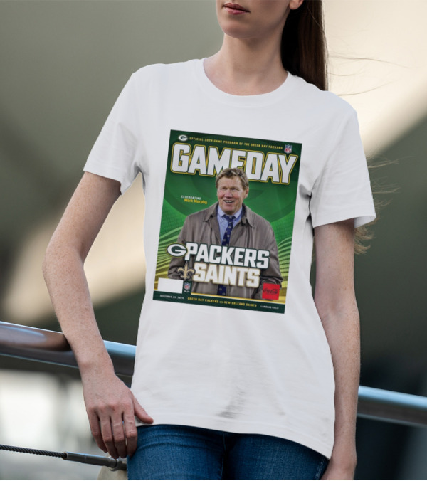 Official 2024 Game Program Green Bay Packers Vs New Orleans Saints Celebrating Mark Murphy December 23 Lambeau Field T-Shirt