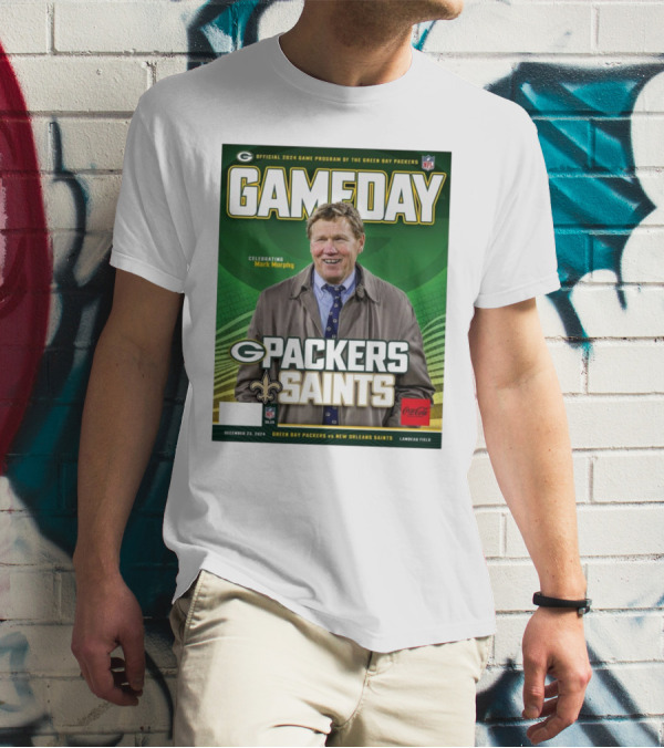 Official 2024 Game Program Green Bay Packers Vs New Orleans Saints Celebrating Mark Murphy December 23 Lambeau Field T-Shirt