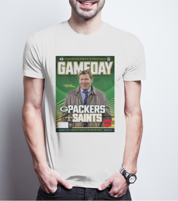 Official 2024 Game Program Green Bay Packers Vs New Orleans Saints Celebrating Mark Murphy December 23 Lambeau Field T-Shirt
