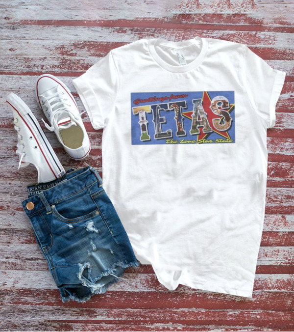 Greetings From Tetas The Lone Star State Texas Rangers T-Shirt