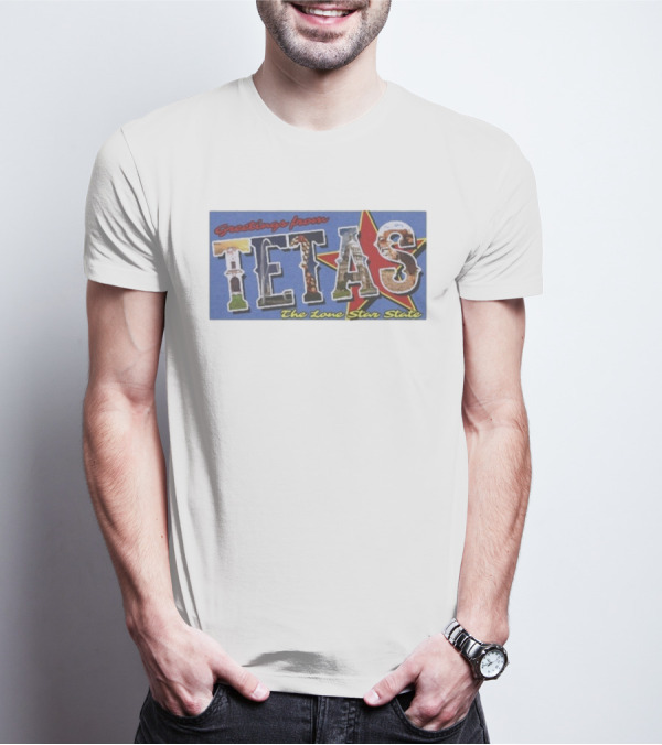 Greetings From Tetas The Lone Star State Texas Rangers T-Shirt