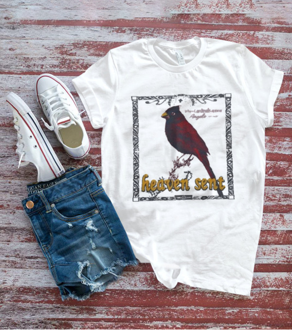 Heaven Sent When Cardinals Appear Angels Are Near T-Shirt