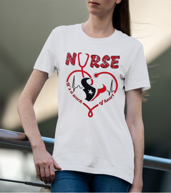 Houston Texans Nurses Appreciation Night 2025 NURSE It's A Work Of Heart T-Shirt
