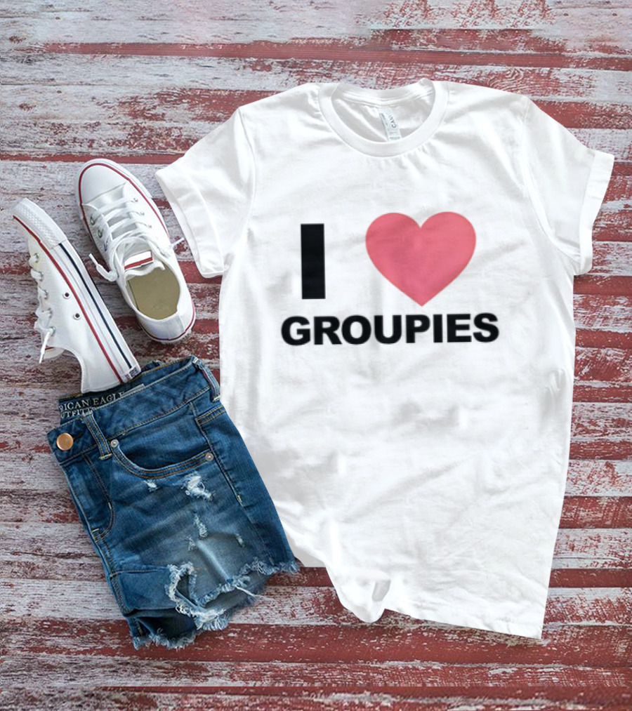 I Heart Groupies T-Shirt