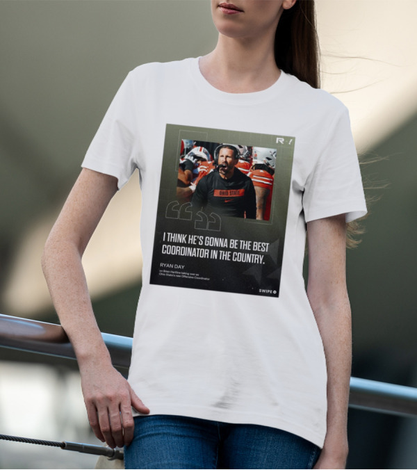 Ryan Day On Brian Hartline Ohio State Best Coordinator In The Country T-Shirt