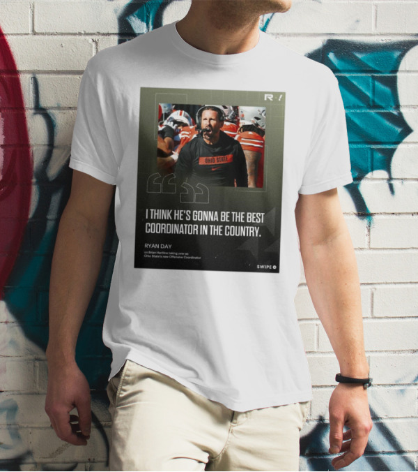 Ryan Day On Brian Hartline Ohio State Best Coordinator In The Country T-Shirt