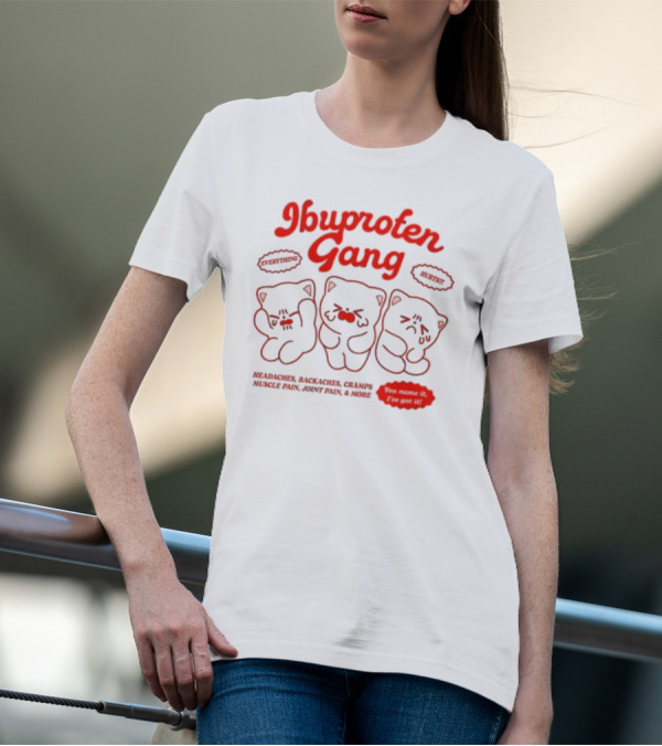 Ibuprofen Gang Headaches Backaches Cramps Muscle Pain Joint Pain & More Cute Bear Cartoon T-Shirt