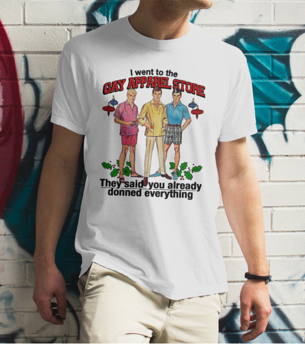 I Went To The Gay Apparel Store They Said You Already Donned Everything Retro Style Fashion Holiday Ornaments T-Shirt