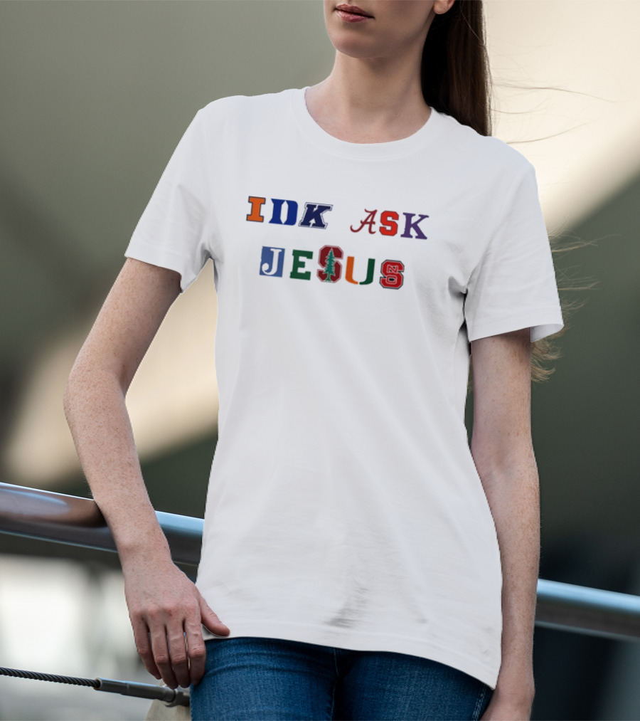 IDK ASK JESUS College Style Lettering With Iconic Sports Logos T-Shirt