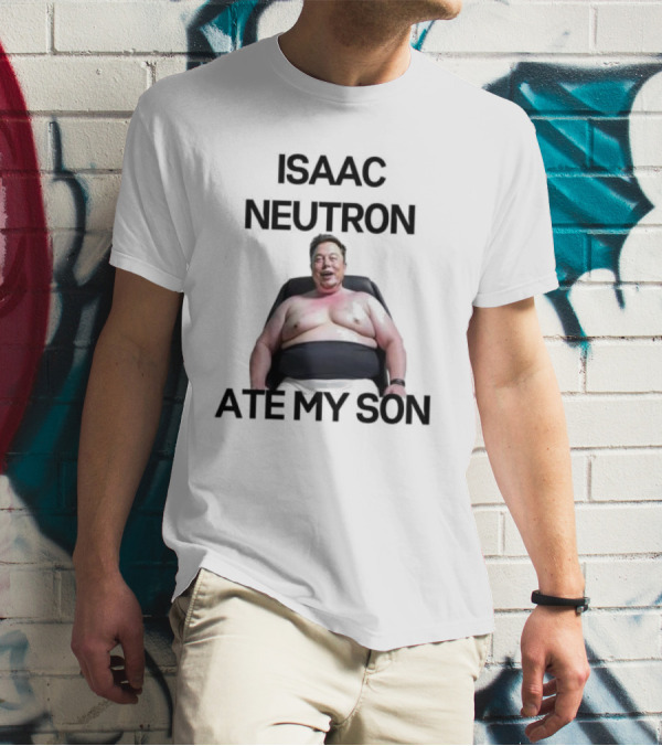 Isaac Neutron Ate My Son Elon Musk With Smiling Man Image T-Shirt