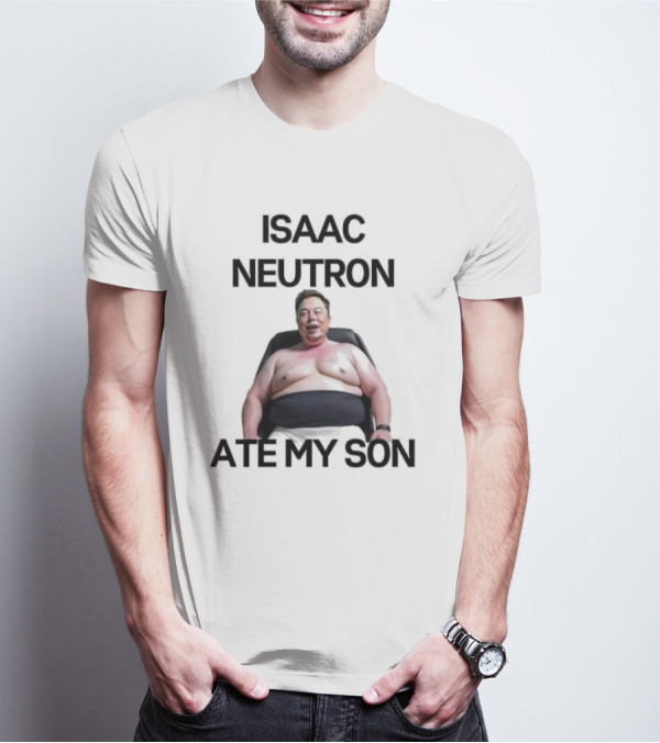 Isaac Neutron Ate My Son Elon Musk With Smiling Man Image T-Shirt