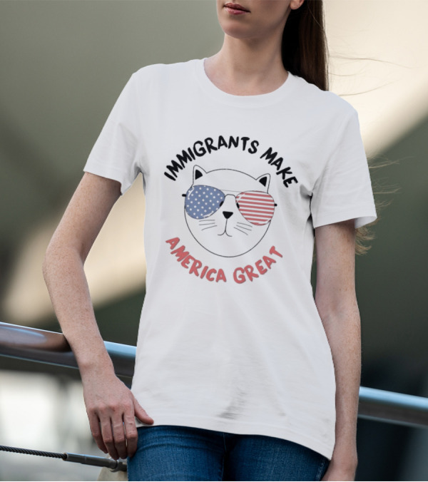 "Immigrants Make America Great Cat With Patriotic Sunglasses" T-Shirt