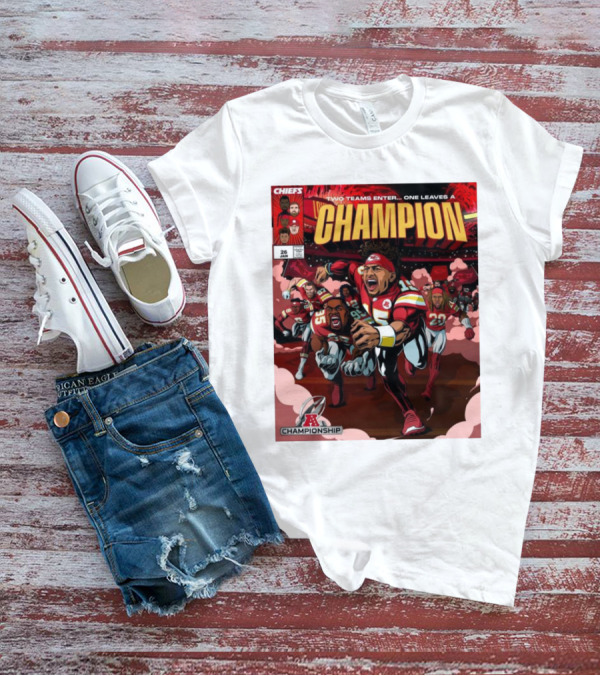 Kansas City Chiefs Champion AFC Championship January 26 Two Teams Enter One Leaves 2025 T-Shirt