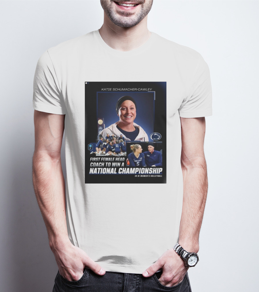 Katie Schumacher-Cawley Penn State Volleyball First Female Head Coach National Championship DI Women’s Volleyball T-Shirt