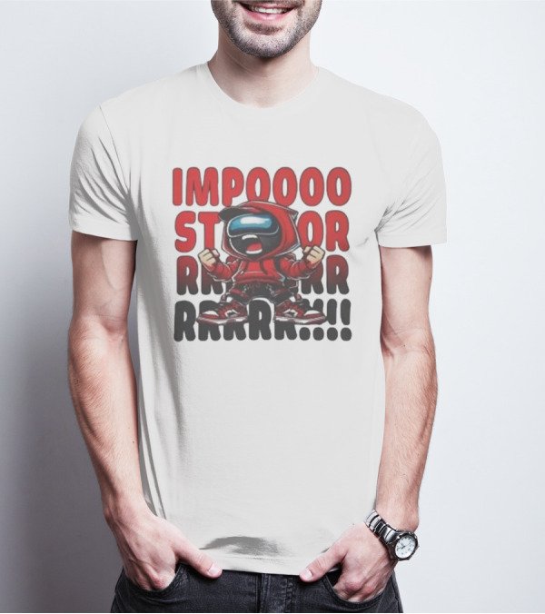 IMPOSSIBLE IMPOSTOR MEEEME RRRR!!! T-Shirt