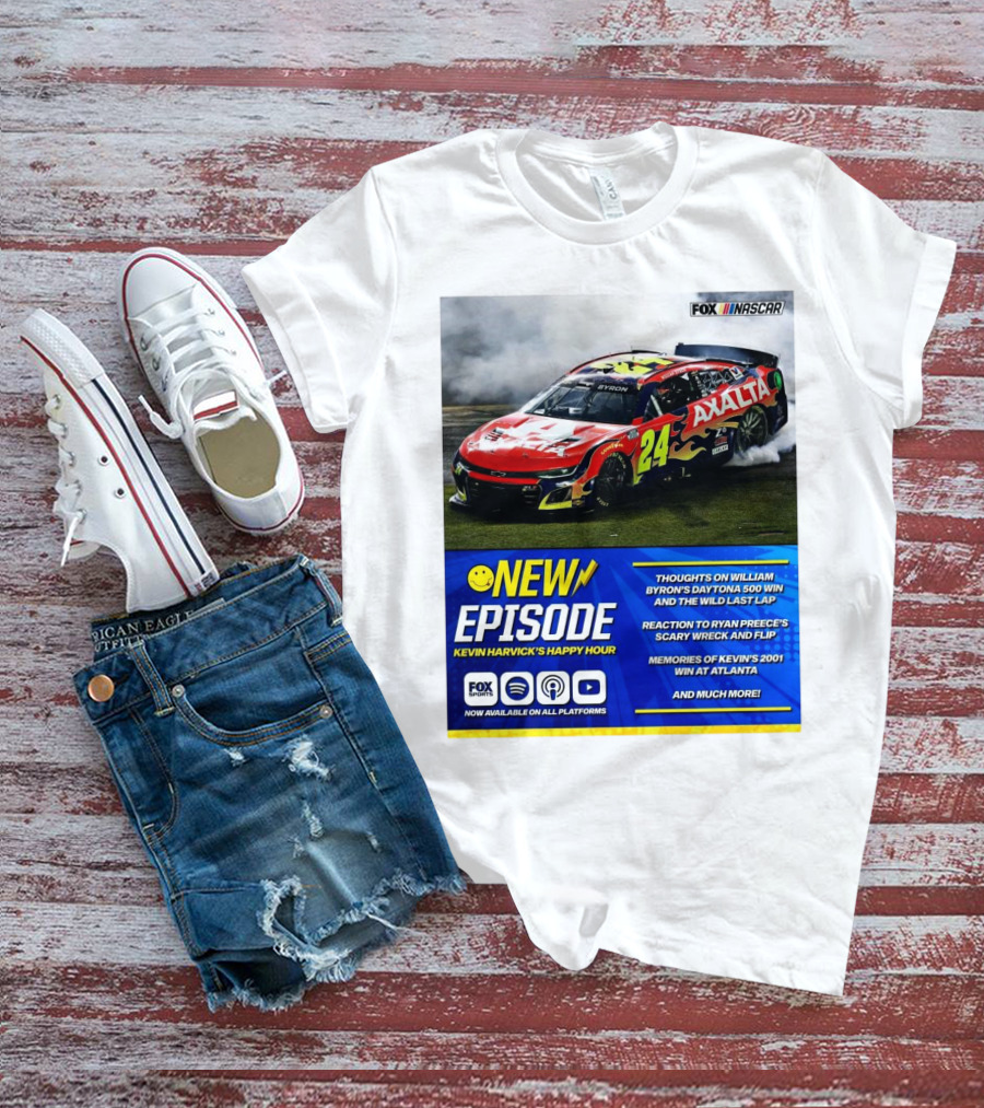 NEW EPISODE Kevin Harvick's Happy Hour Thoughts On William Byron's Daytona 500 Win Wild Last T-Shirt