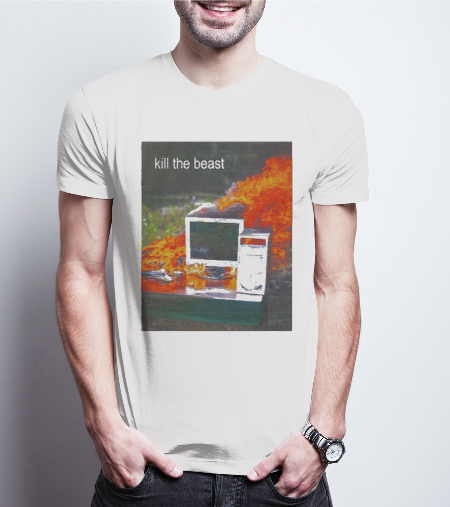 Kill The Beast Burning Computer Monit T-Shirt