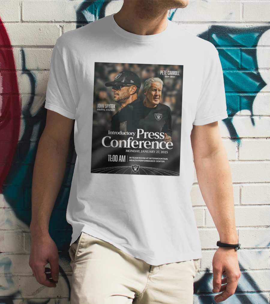 Las Vegas Raiders Pete Carroll John Spytek Introductory Press Conference January 27 2025 Intermountain Health Performance Center T-Shirt