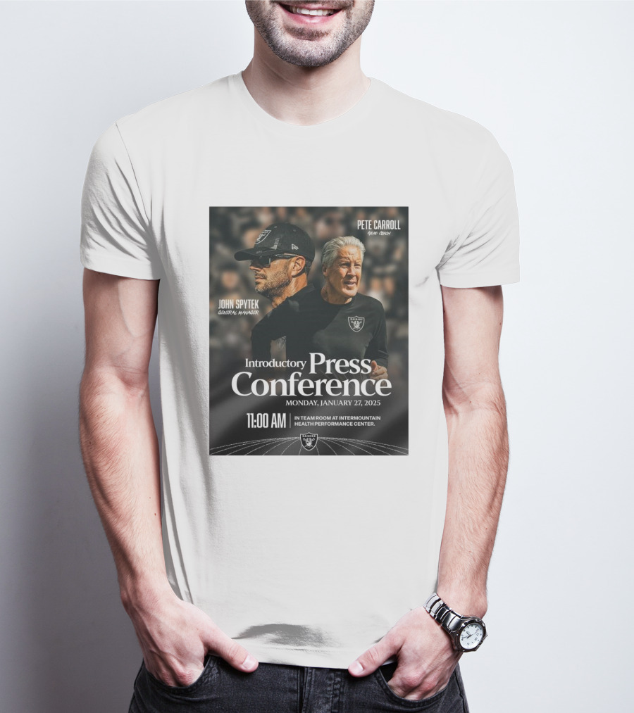 Las Vegas Raiders Pete Carroll John Spytek Introductory Press Conference January 27 2025 Intermountain Health Performance Center T-Shirt