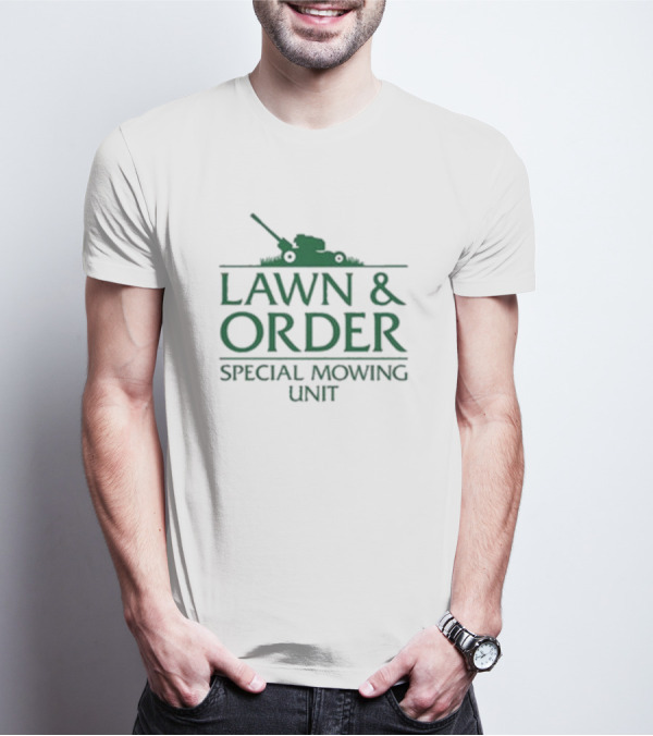 Lawn & Order Special Mowing Unit Lawnmower Graphic T-Shirt