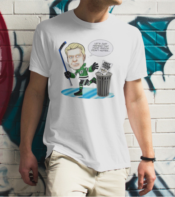 Let's Just Pretend That First Period Didn't Happen Mikael Granlund Dallas Stars Hockey Trash Can First Period Stats T-Shirt