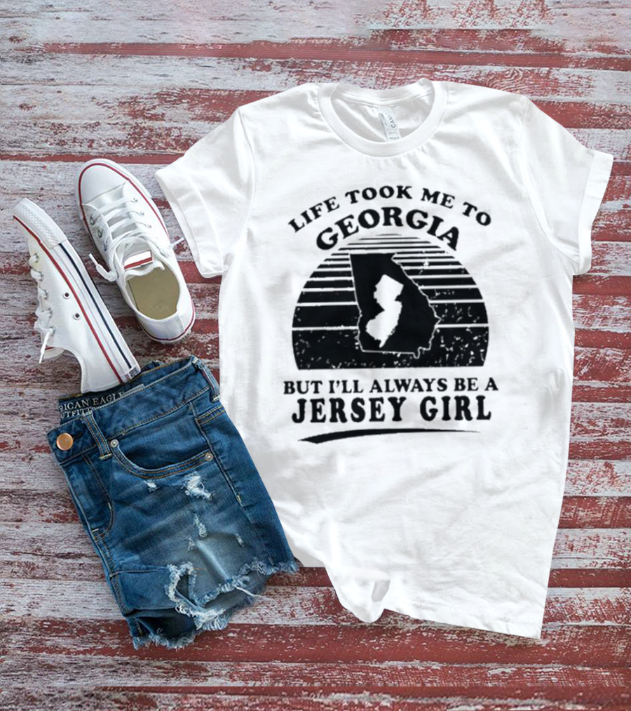 Life Took Me To Georgia But I’ll Always Be A Jersey Girl Retro Style T-Shirt