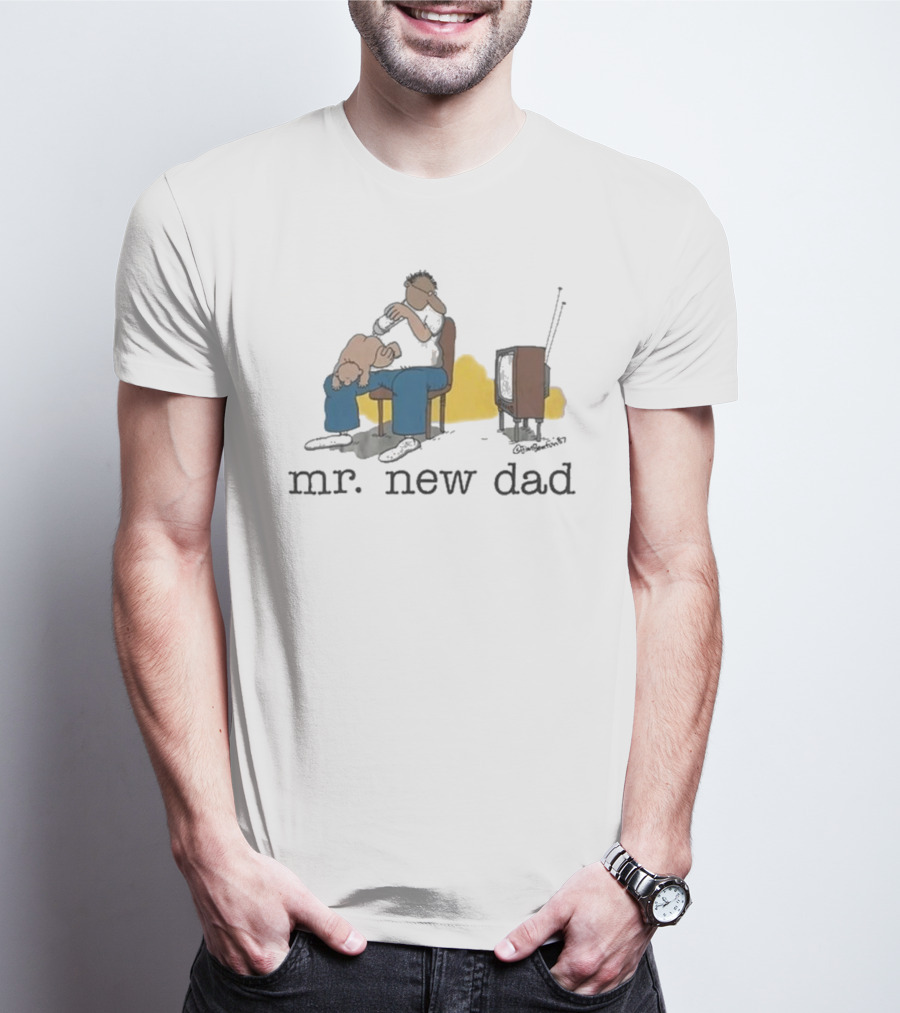 Jim Benton Mr New Dad Funny Parenthood Humor T-Shirt