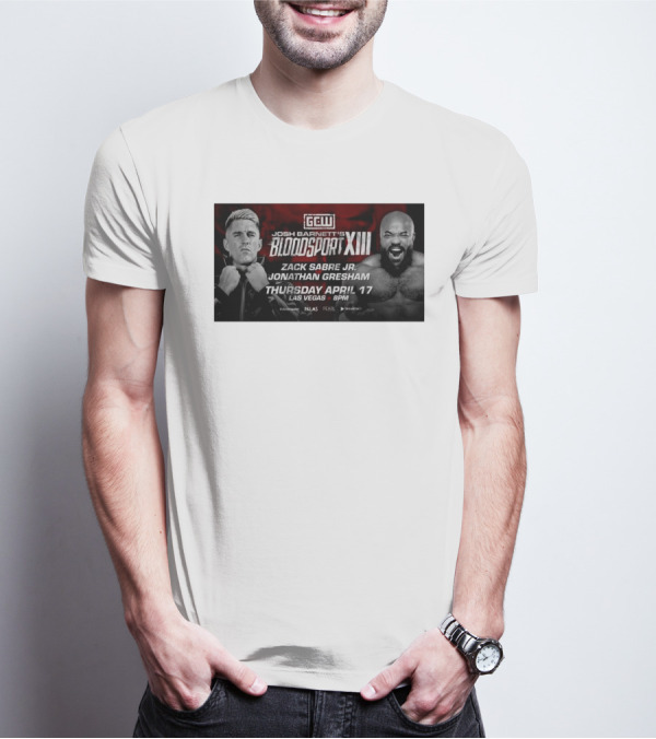 Josh Barnett's Bloodsport XIII Zack Sabre Jr. Vs Jonathan Gresham April 17 Las Vegas 8PM GCW T-Shirt