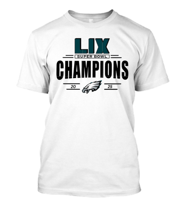 LIX Super Bowl Champions 2025 Eagles T-Shirt