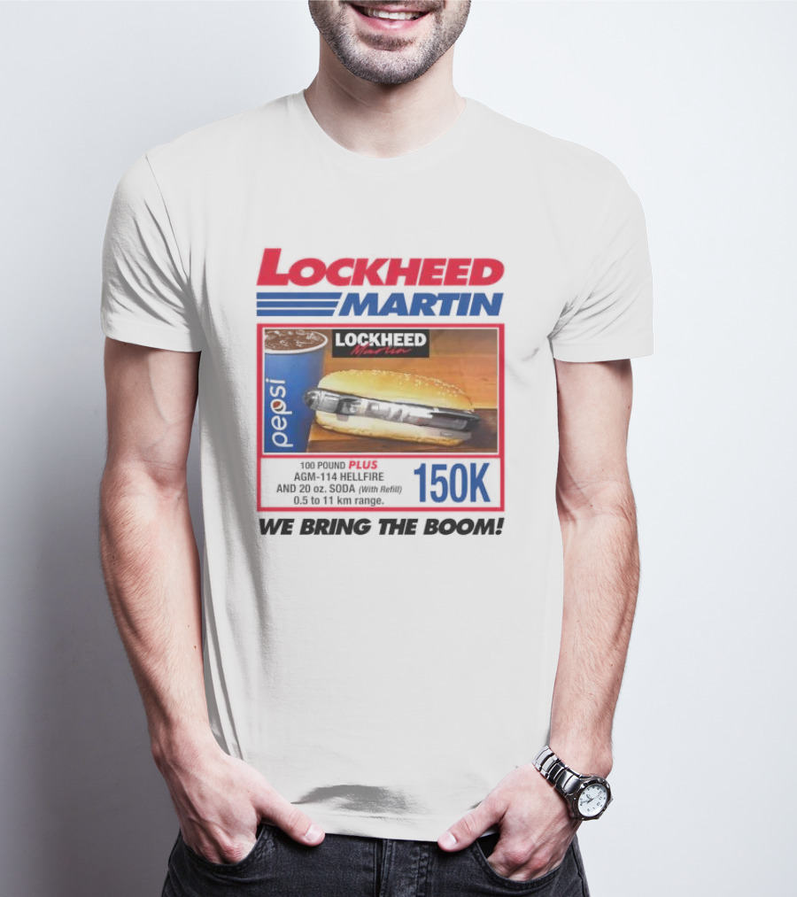 Lockheed Martin Fast Food Parody 150K We Bring The Boom T-Shirt