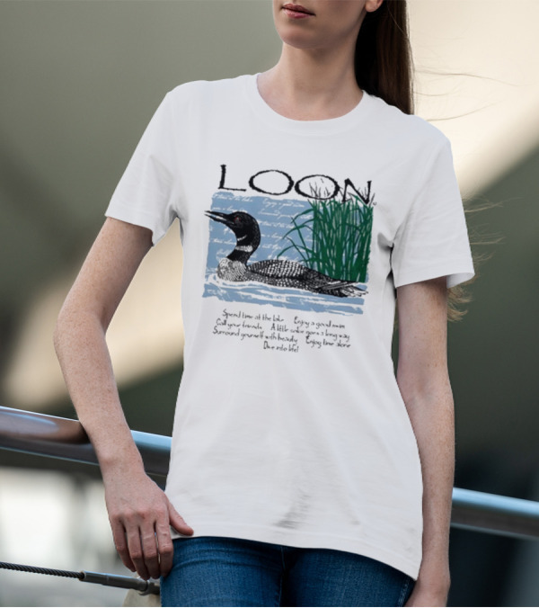 Advice From A Loon Spend Time At The Lake Enjoy A Good Swim Call Your Friends Enjoy Time Alone Dive Into Life T-Shirt