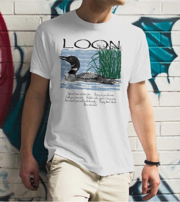 Advice From A Loon Spend Time At The Lake Enjoy A Good Swim Call Your Friends Enjoy Time Alone Dive Into Life T-Shirt