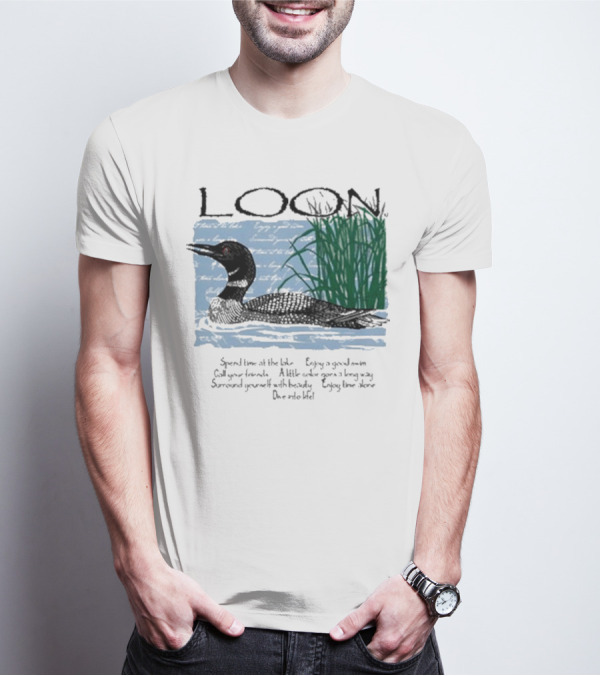 Advice From A Loon Spend Time At The Lake Enjoy A Good Swim Call Your Friends Enjoy Time Alone Dive Into Life T-Shirt