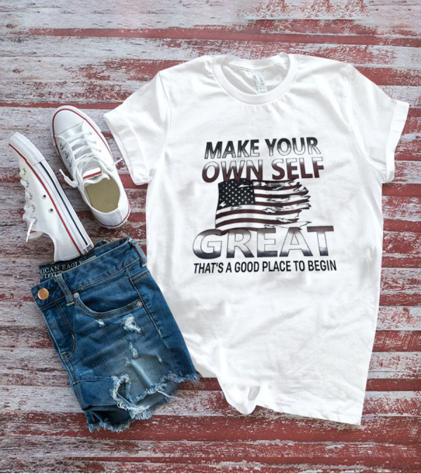 Make Your Own Self Great American Flag Theme T-Shirt