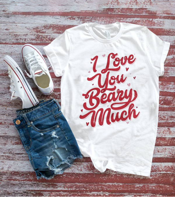 Mallory Ervin I Love You Beary Much T-Shirt