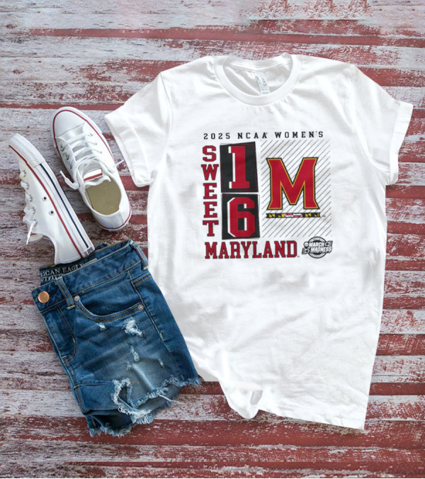 2025 NCAA Women's Sweet 16 Maryland Terrapins March Madness T-Shirt