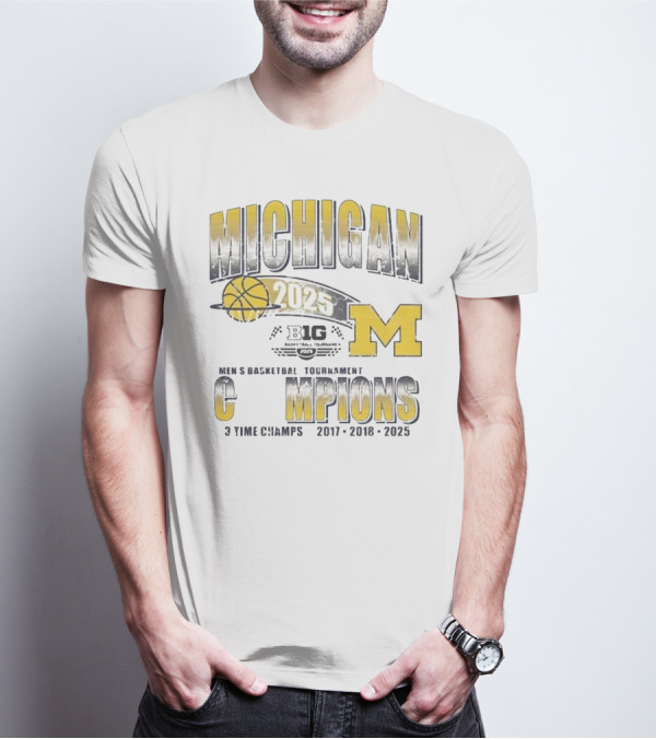 Michigan Big Ten 2025 Men's Basketball Tournament Champions 3 Time Champs 2017 2018 2025 T-Shirt