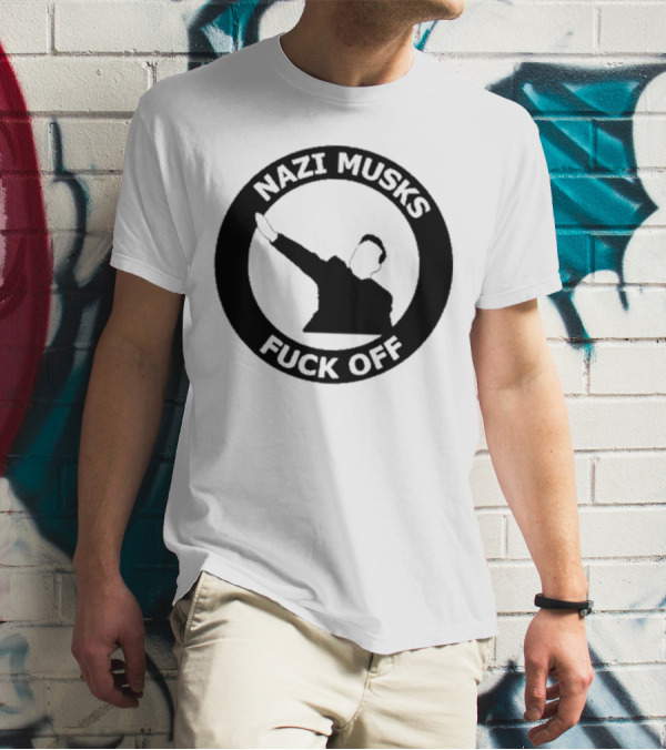 Nazi Musk Fuck Off T-Shirt