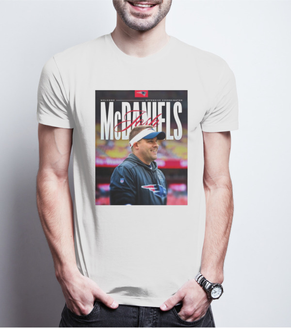 Welcome New England Patriots Offensive Coordinator Josh McDaniels T-Shirt